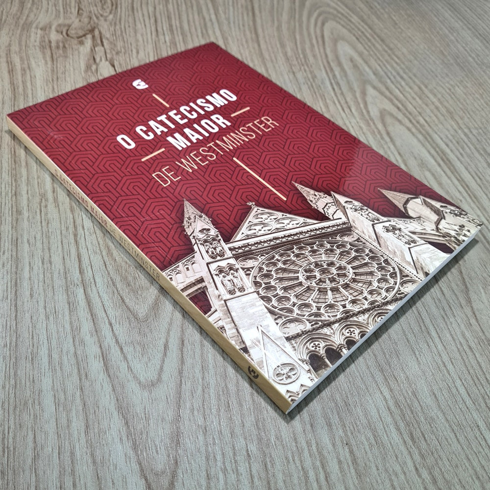 O Catecismo Maior de Westminster