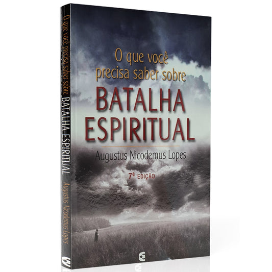O que Você Precisa Saber Sobre Batalha Espiritual | Augustus Nicodemus