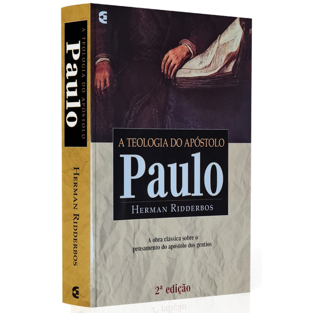 A Teologia do Apóstolo Paulo | Herman Ridderbos