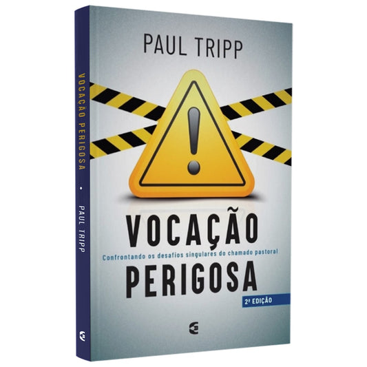 Vocação Perigosa | Paull Tripp