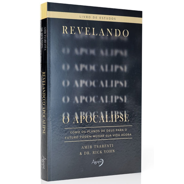 Revelando o Apocalipse | Livro de Estudo | Amir Tsarfati e Dr Rick Yohn