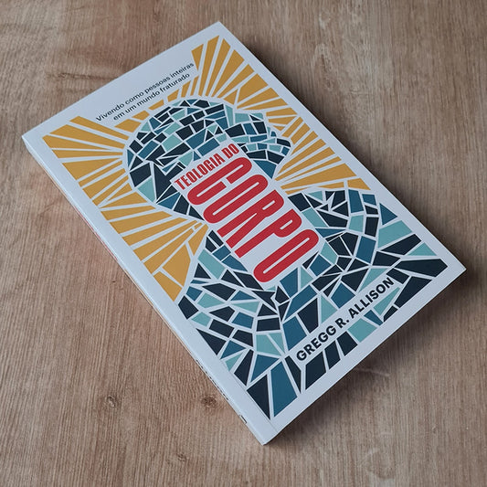 Teologia do Corpo | Gregg R Allison