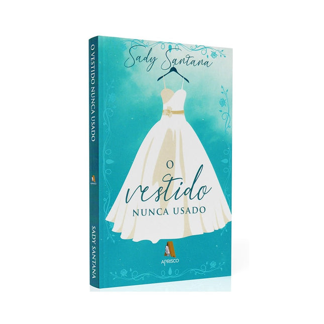 O Vestido Nunca Usado | Sady Santana