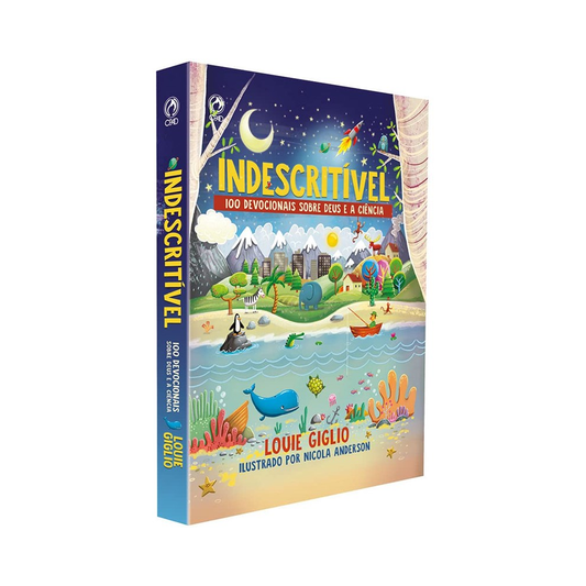 Devocional Indescritível | 100 Devocionais Sobre Deus e a Ciência | Capa Dura | Louie Giglio