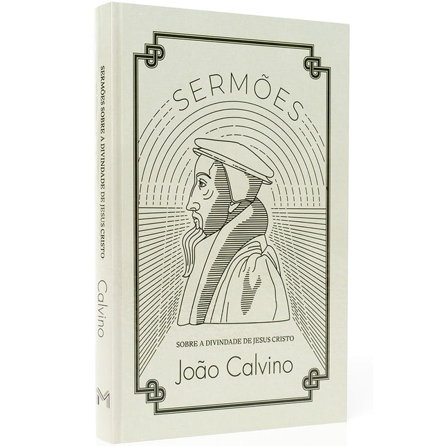 Sermões Sobre a Divindade de Jesus Cristo | João Calvino
