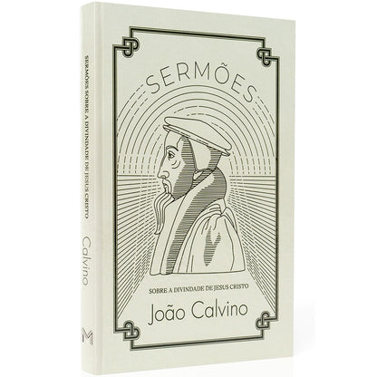 Sermões Sobre a Divindade de Jesus Cristo | João Calvino