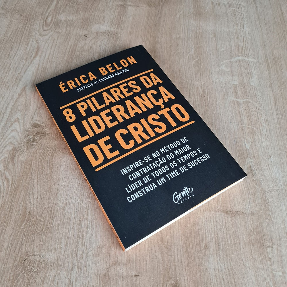8 Pilares da Liderança de Cristo | Érica Belon