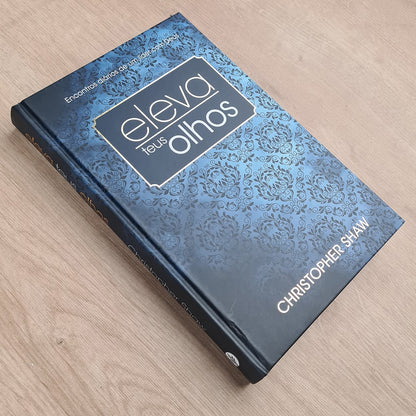 Eleva teus Olhos | Christopher Shaw| Capa Dura