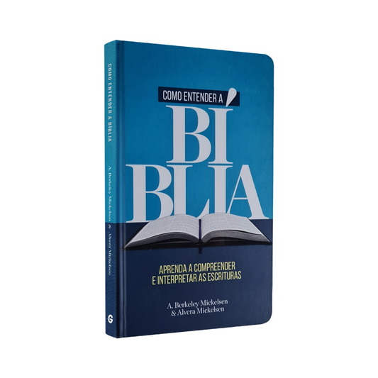 Como Entender a Bíblia | Capa Dura | A Berkeley Mickelsen & Alvera Mickelsen