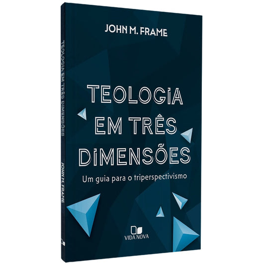Teologia em Três Dimensões | Jhon M Frame