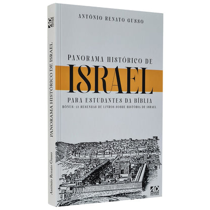 Panorama Histórica de Israel para Estudantes da Bíblia | Antônio Renato Gusso