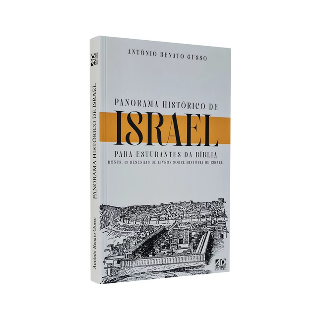 Panorama Histórica de Israel para Estudantes da Bíblia | Antônio Renato Gusso
