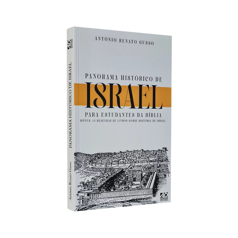 Panorama Histórica de Israel para Estudantes da Bíblia | Antônio Renato Gusso