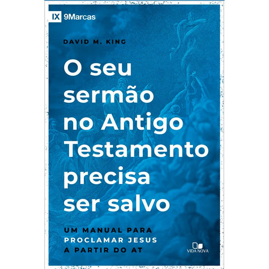 O Seu Sermão no Antigo Testamento Precisa ser Salvo | David M King