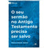O Seu Sermão no Antigo Testamento Precisa ser Salvo | David M King