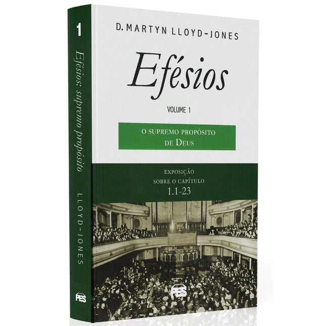 O Supremo Propósito de Deus | Exposição Sobre Efésios Vol1 | D M Lloyd-Jones
