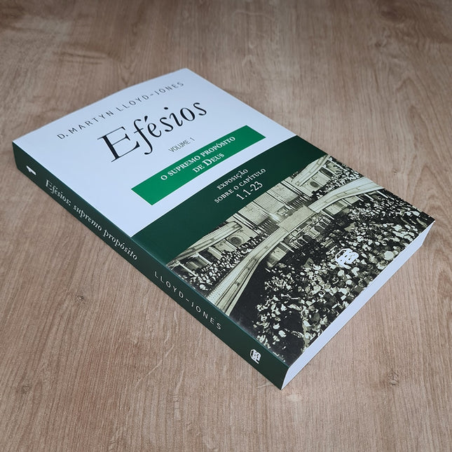 O Supremo Propósito de Deus | Exposição Sobre Efésios Vol1 | D M Lloyd-Jones