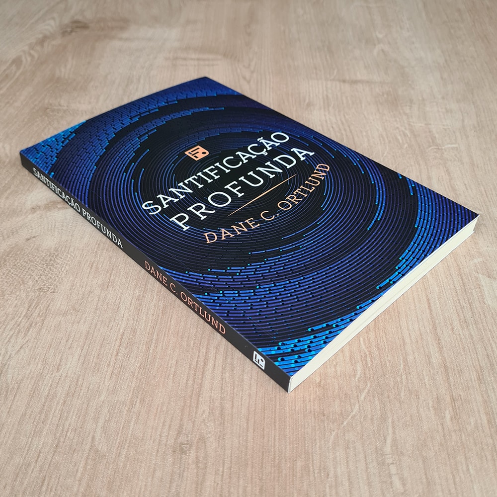 Santificação Profunda | Dane C Ortlund