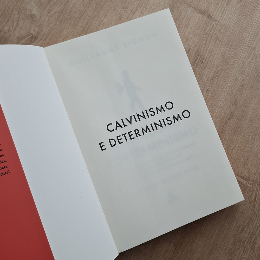 Calvinismo e Determinismo | Guillaume Bignon