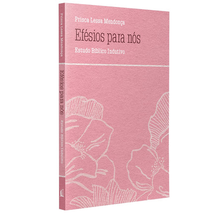 Efésios para Nós | Estudo Bíblico Indutivo | Prisca Lessa