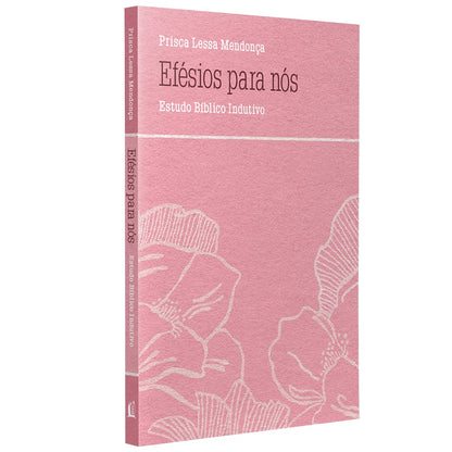 Efésios para Nós | Estudo Bíblico Indutivo | Prisca Lessa