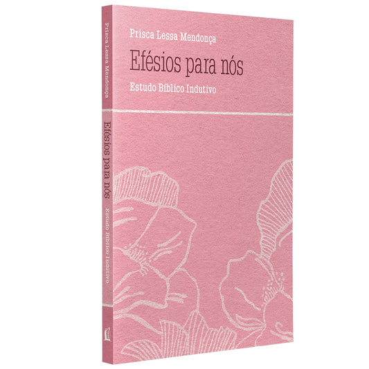 Efésios para Nós | Estudo Bíblico Indutivo | Prisca Lessa
