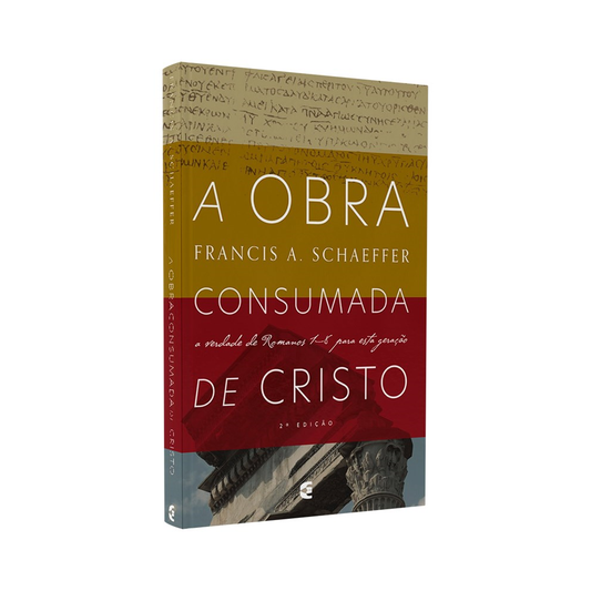 A Obra Consumada de Cristo | Francis A Schaeffer