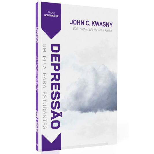 Trilha Doutrinária | Depressão | John C Kwasny