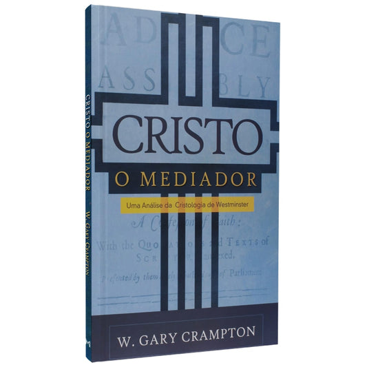 Cristo o Mediador | W Gary Crampton
