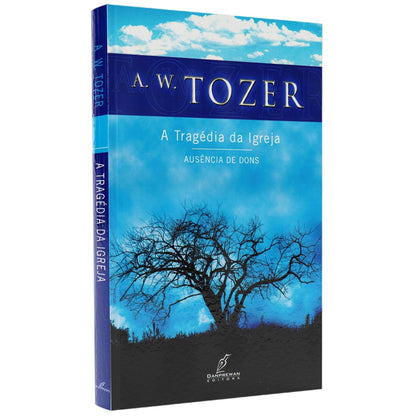 A Tragédia da Igreja | A W Tozer