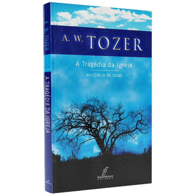 A Tragédia da Igreja | A W Tozer