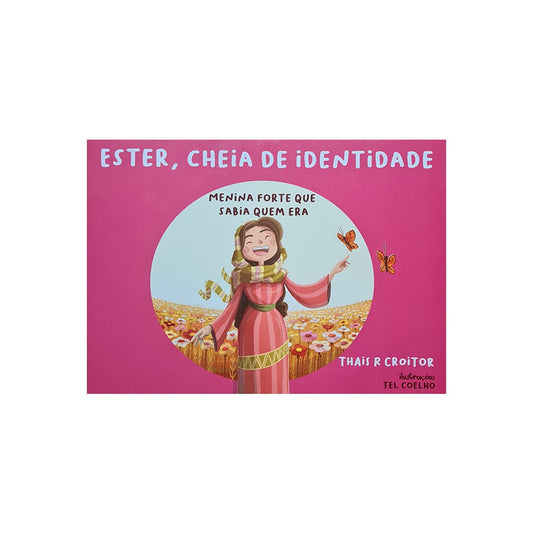 Ester Cheia de Identidade | Thais R Croitor