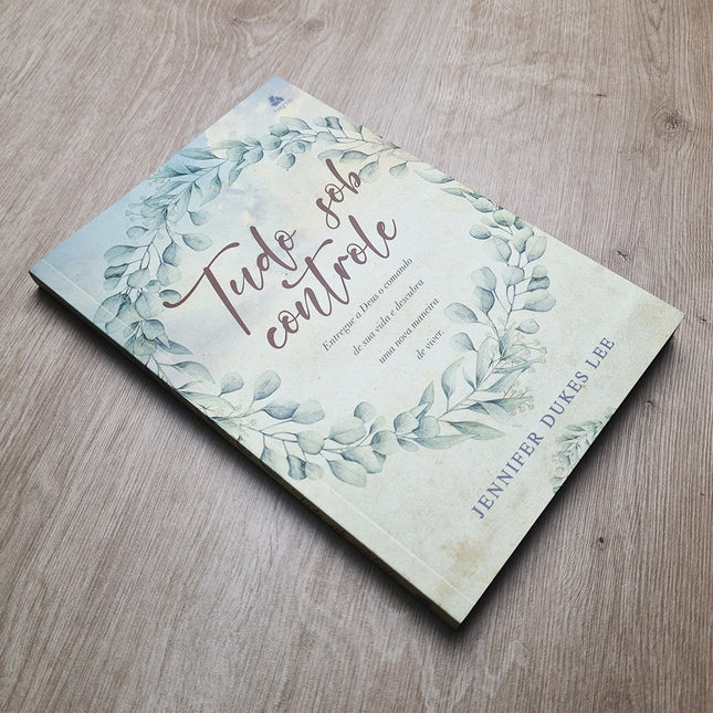 Tudo Sob Controle | Jennifer Dukes Lee