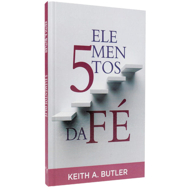 5 Elementos da Fé | Keith A Butler