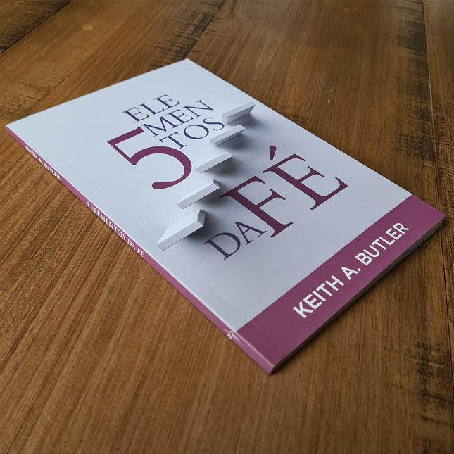5 Elementos da Fé | Keith A Butler