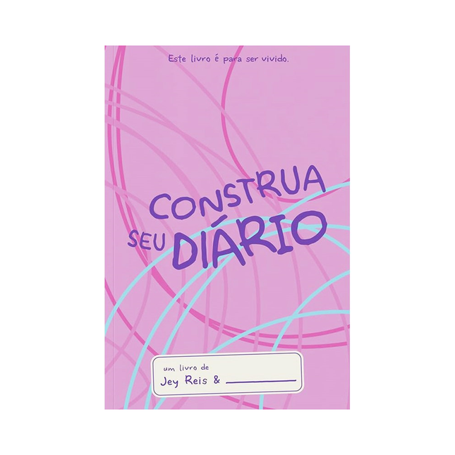Construa Seu Diário | Jey Reis | Capa Rosa