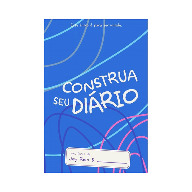 Construa Seu Diário | Jey Reis | Capa Azul