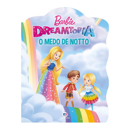Barbie Dreamtopia | O Medo de Notto