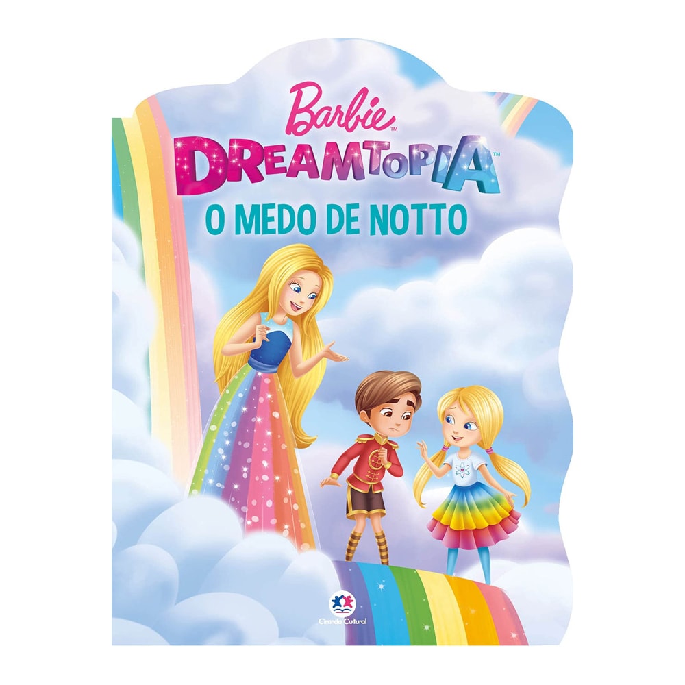 Barbie Dreamtopia | O Medo de Notto