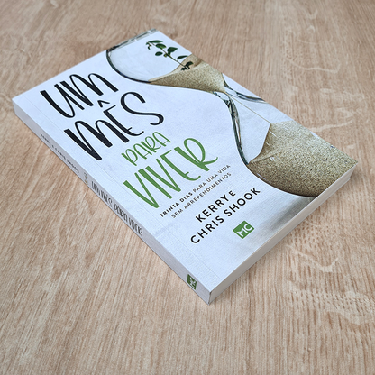 Um Mês para Viver | Kerry e Chris Shook