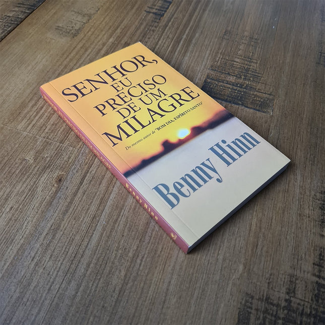Senhor Eu Preciso de Um Milagre | Benny Hinn