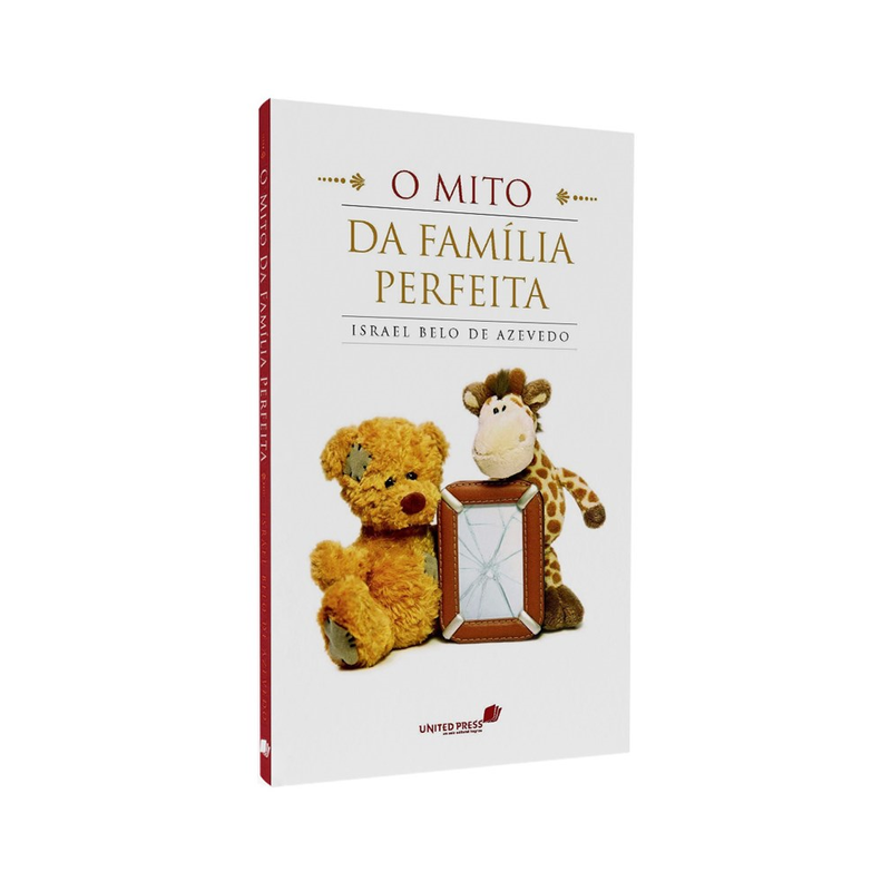 O Mito da Família Perfeita | Israel Belo de Azevedo