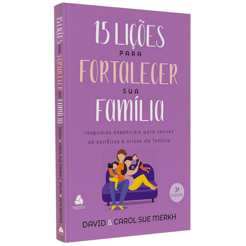 15 Lições para Fortalecer sua Família | David e Carol S Merkh Ralph e Ruth Reamer
