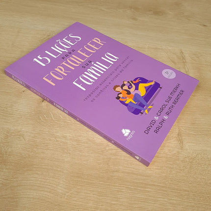 15 Lições para Fortalecer sua Família | David e Carol S Merkh Ralph e Ruth Reamer