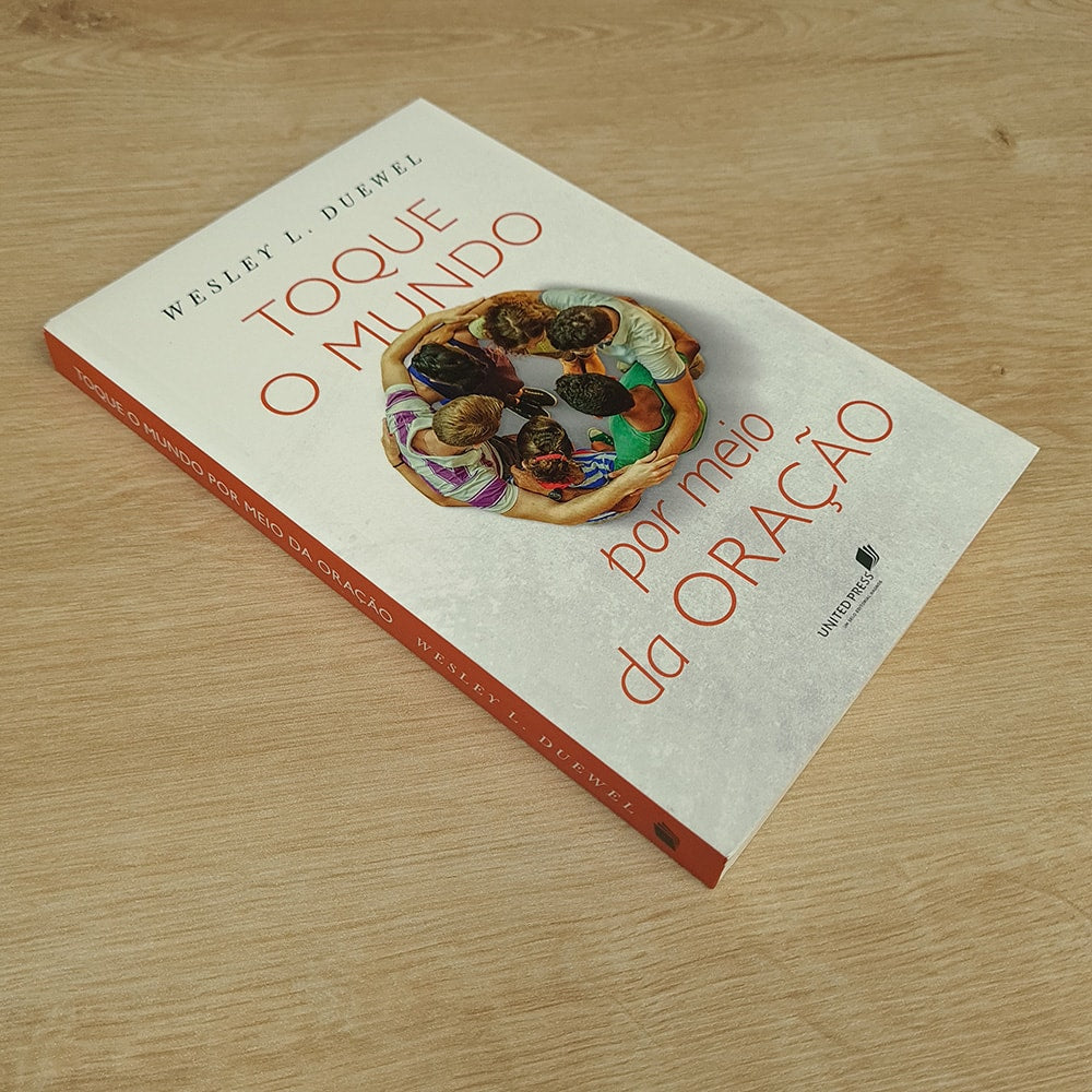 Toque o Mundo por Meio da Oração | Wesley L Duewel