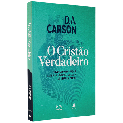 O Cristão Verdadeiro | D A Carson