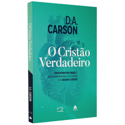 O Cristão Verdadeiro | D A Carson