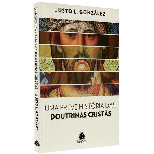 Uma Breve História das Doutrinas Cristãs | Justo L González