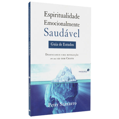 Espiritualidade Emocionalmente Saudável | Guia de Estudo | Peter Scazzero