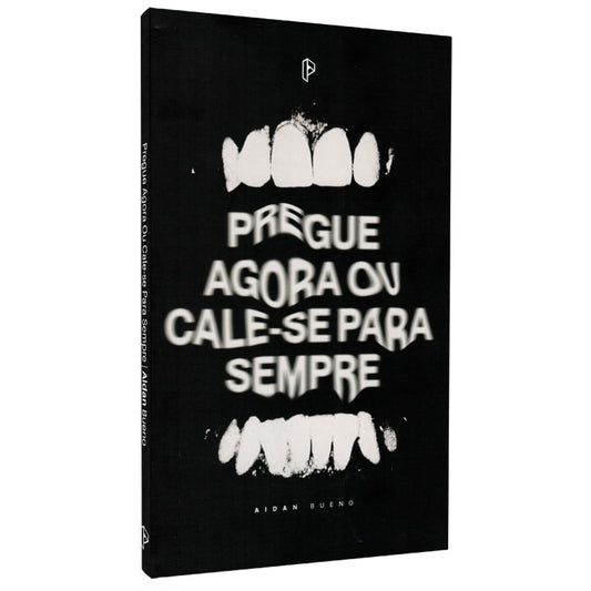 Pregue Agora ou Cale-se Para Sempre | Aidan Bueno
